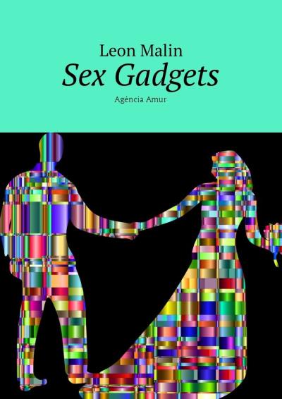 Книга Sex Gadgets. Agência Amur (Leon Malin)