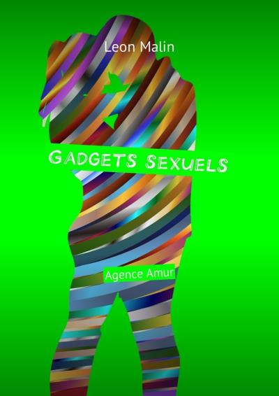 Книга Gadgets sexuels. Agence Amur (Leon Malin)