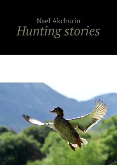 Книга Hunting stories (Nael Akchurin)