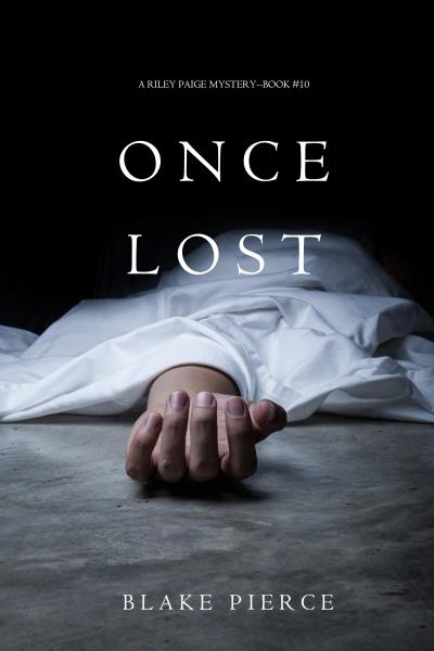 Книга Once Lost (Блейк Пирс)