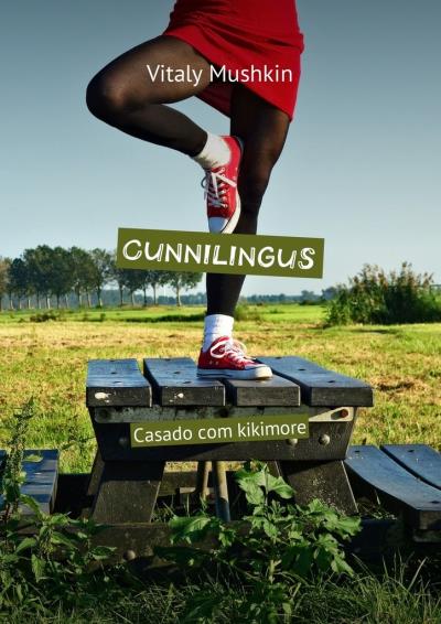 Книга Cunnilingus. Casado com kikimore (Виталий Мушкин)