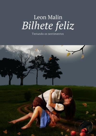 Книга Bilhete feliz. Testando os sentimentos (Leon Malin)