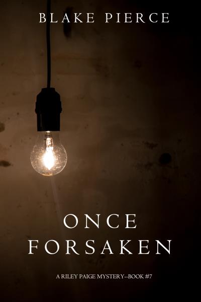 Книга Once Forsaken (Блейк Пирс)