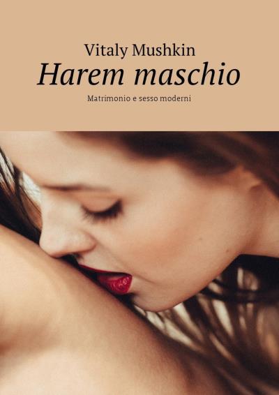 Книга Harem maschio. Matrimonio e sesso moderni (Виталий Мушкин)