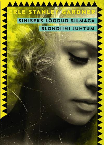 Книга Siniseks löödud silmaga blondiini juhtum (Erle Stanley Gardner)