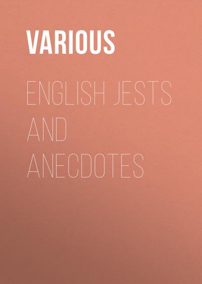 Книга English Jests and Anecdotes (Various)