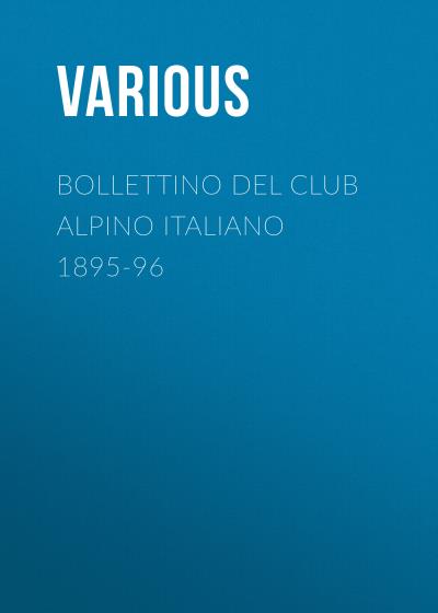 Книга Bollettino del Club Alpino Italiano 1895-96 (Various)