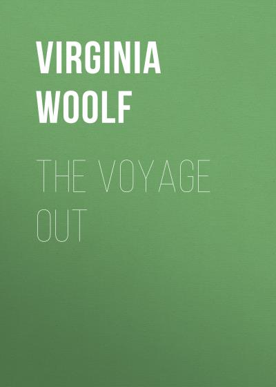 Книга The Voyage Out (Вирджиния Вулф)