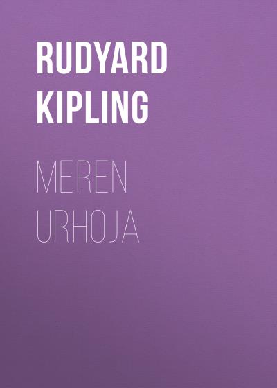 Книга Meren urhoja (Редьярд Джозеф Киплинг)