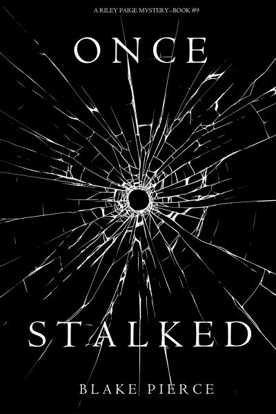 Книга Once Stalked (Блейк Пирс)