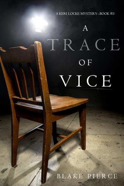 Книга A Trace of Vice (Блейк Пирс)