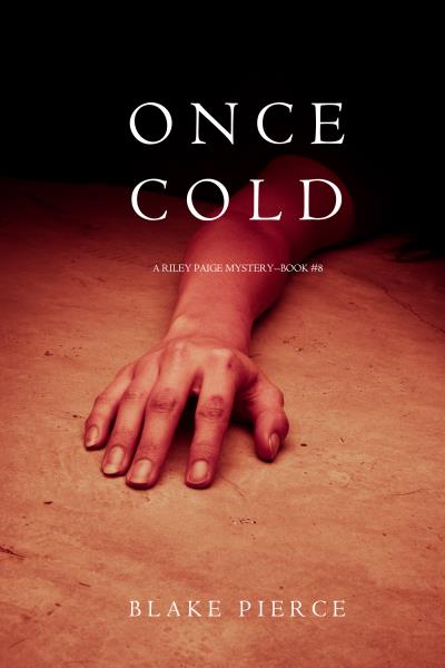 Книга Once Cold (Блейк Пирс)