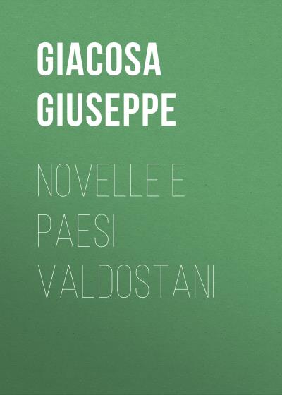 Книга Novelle e paesi valdostani (Giacosa Giuseppe)