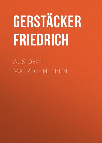 Книга Aus dem Matrosenleben (Gerstäcker Friedrich)