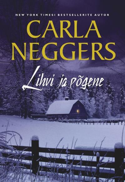 Книга Lihvi ja põgene (Carla Neggers)