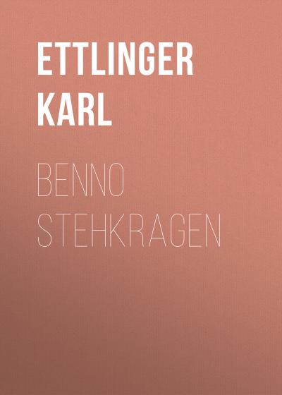 Книга Benno Stehkragen (Ettlinger Karl)