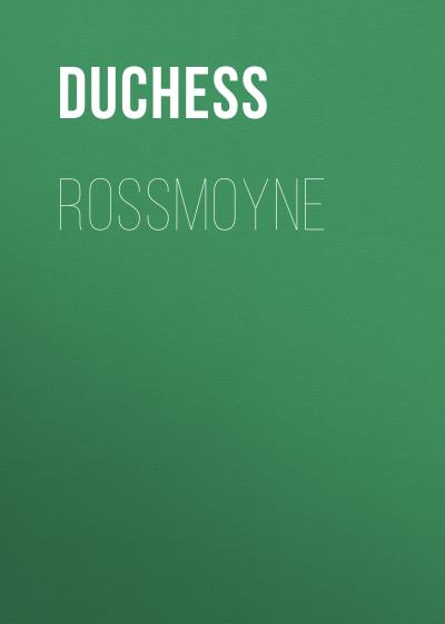 Книга Rossmoyne (Duchess)