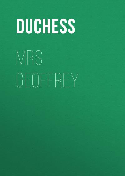 Книга Mrs. Geoffrey (Duchess)