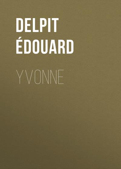 Книга Yvonne (Delpit Édouard)