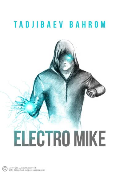 Книга Electro Mike (Электро Майк) (Бахром Бахтиёрович Таджибаев)