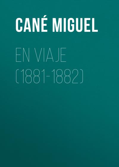 Книга En viaje (1881-1882) (Cané Miguel)