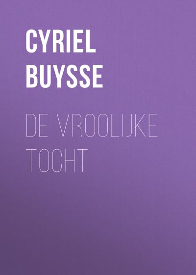 Книга De vroolijke tocht (Cyriel Buysse)