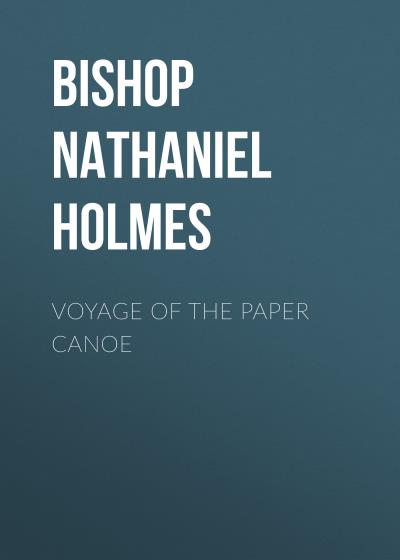 Книга Voyage of the Paper Canoe (Bishop Nathaniel Holmes)