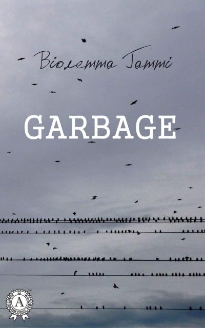 Книга Garbage (Віолетта Гатті)