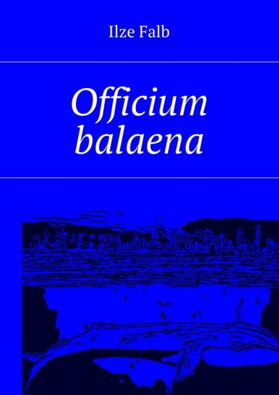 Книга Officium balaena (Ilze Falb)