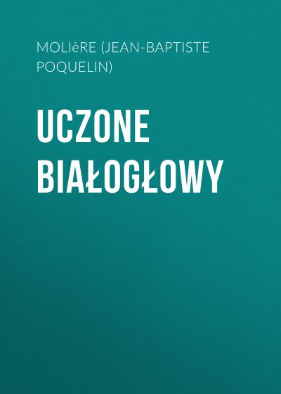 Книга Uczone białogłowy (Мольер (Жан-Батист Поклен))