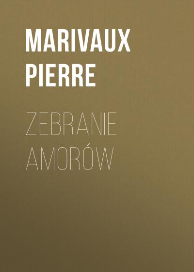 Книга Zebranie amorów (Marivaux Pierre)