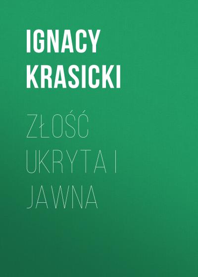 Книга Złość ukryta i jawna (Ignacy Krasicki)