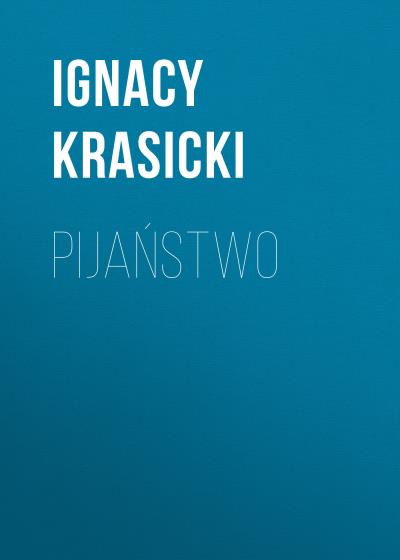 Книга Pijaństwo (Ignacy Krasicki)