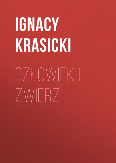 Книга Człowiek i zwierz (Ignacy Krasicki)