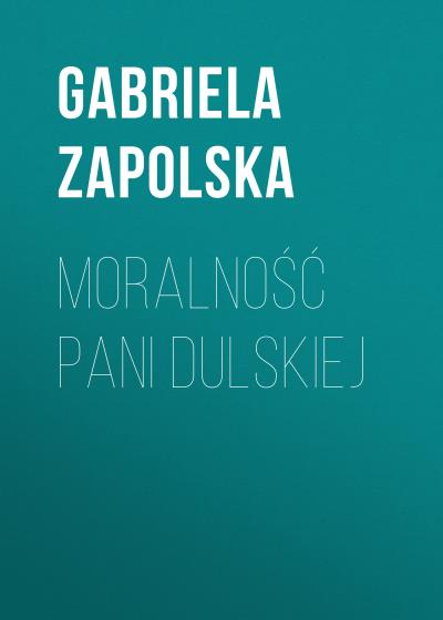 Книга Moralność pani Dulskiej (Gabriela Zapolska)