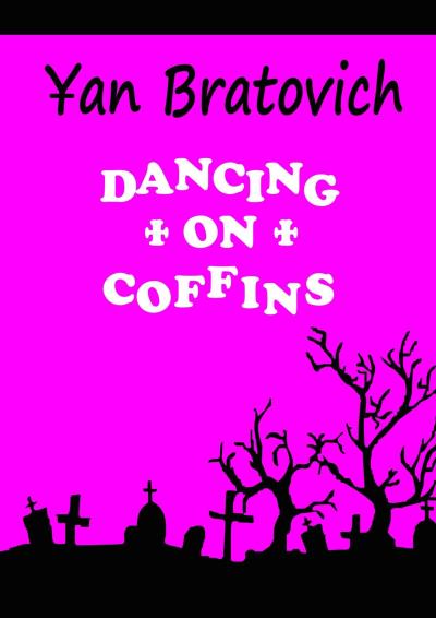 Книга Dancing on Coffins. Black comedy (Yan Bratovich)