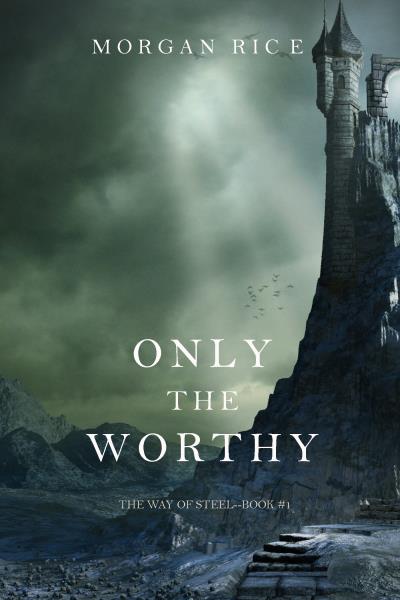 Книга Only the Worthy (Морган Райс)