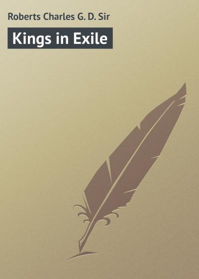 Книга Kings in Exile (Roberts Charles G. D.)