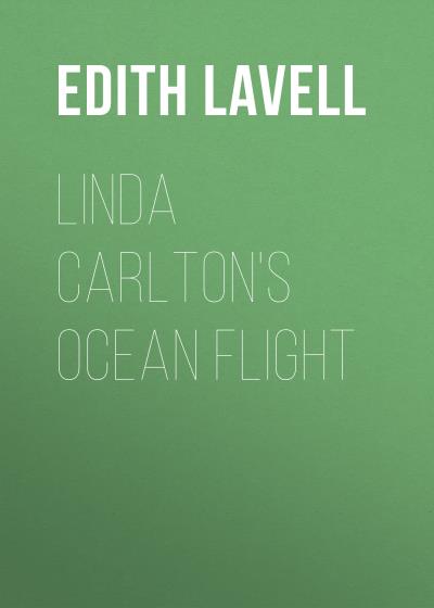 Книга Linda Carlton's Ocean Flight (Lavell Edith)