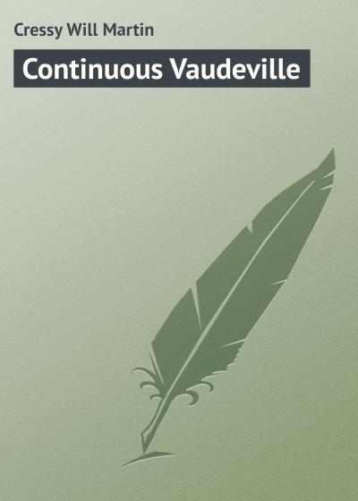 Книга Continuous Vaudeville (Cressy Will Martin)