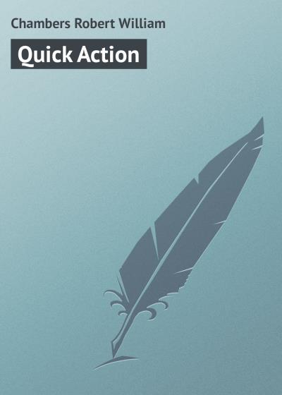 Книга Quick Action (Chambers Robert William)