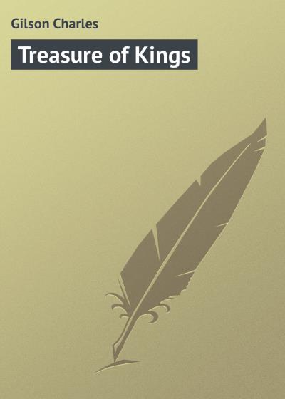 Книга Treasure of Kings (Gilson Charles)