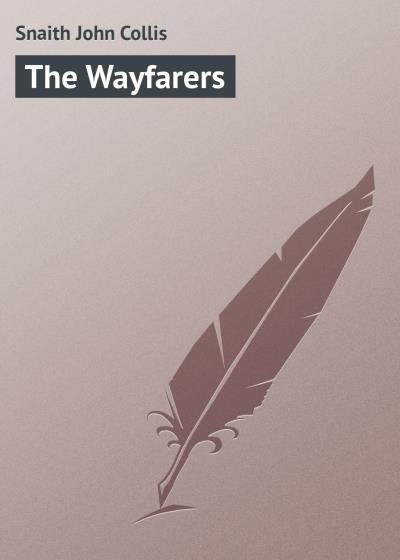 Книга The Wayfarers (Snaith John Collis)