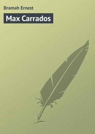 Книга Max Carrados (Bramah Ernest)