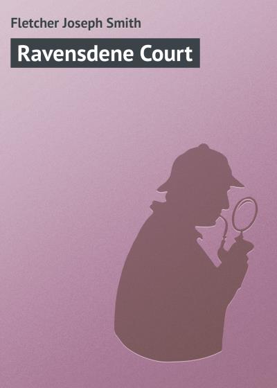 Книга Ravensdene Court (Fletcher Joseph Smith)