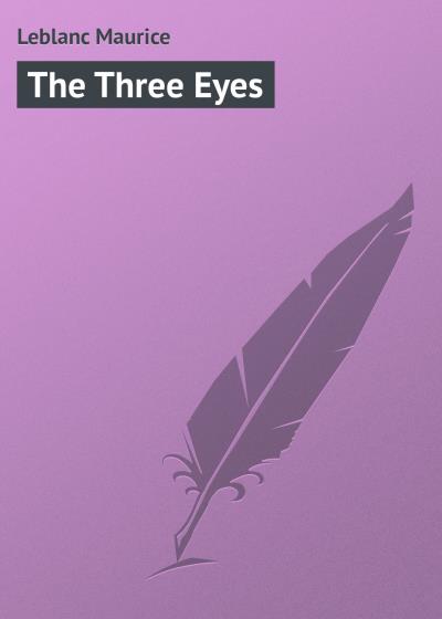 Книга The Three Eyes (Leblanc Maurice)