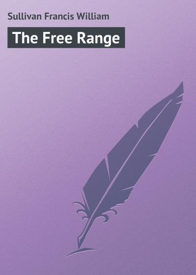 Книга The Free Range (Sullivan Francis William)