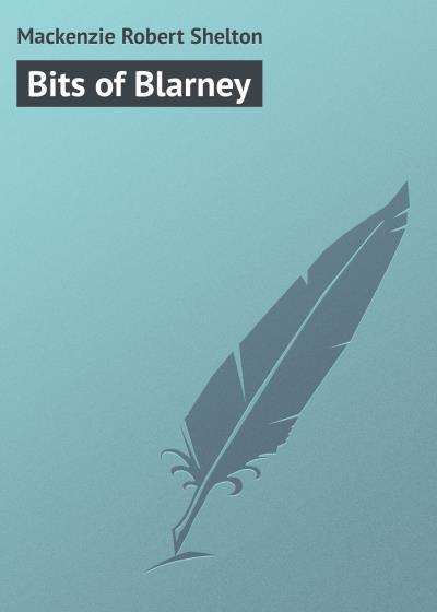 Книга Bits of Blarney (Mackenzie Robert Shelton)