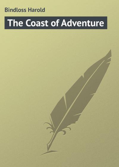 Книга The Coast of Adventure (Bindloss Harold)