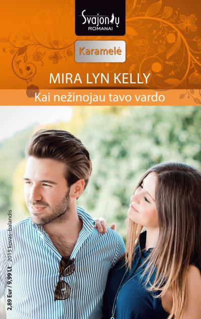 Книга Kai nežinojau tavo vardo (Mira Lyn Kelly)